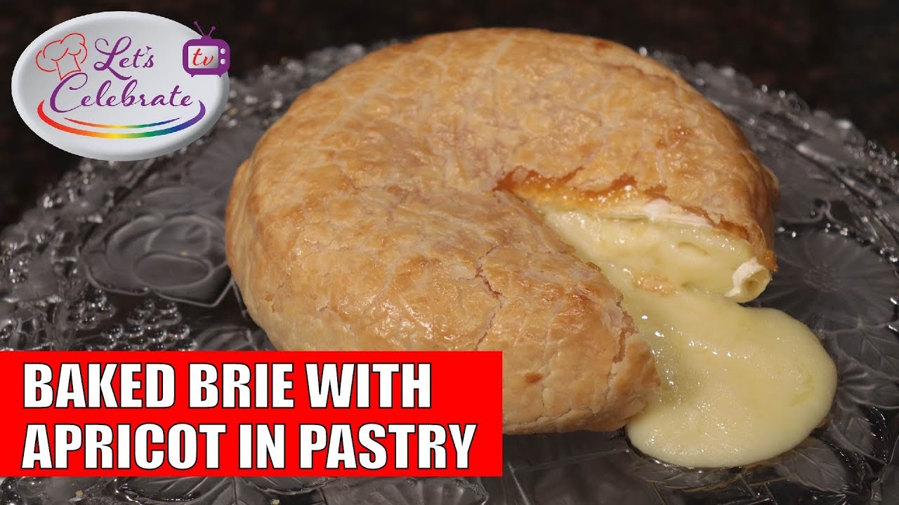Baked Brie with Apricot in Pastry (en Croute) - Let's Celebrate TV - YouTube