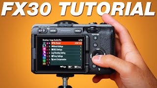 Sony FX30 Tutorial: Quick Camera Setup & Best Settings for Video