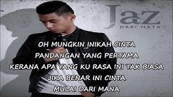 Jaz - Dari Mata (lyrics)  - Durasi: 3:42. 