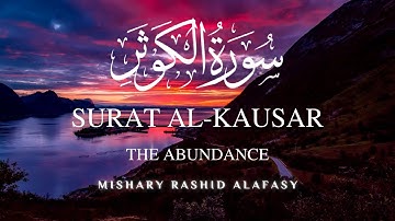 Surah Al-Kausar | Surat Al-Kawthar | مشاري بن راشد العفاسي | سورة الكوثر | Mishary Rashid Alafasy ❣️