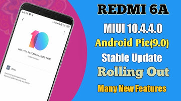 Redmi 6A MIUI 10.4.4.0 Android Pie Update Roll Out