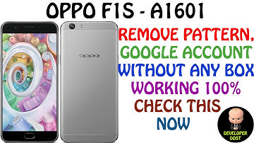 OPPO F1S - A1601 REMOVE PATTERN LOCK, FRP, GOOGLE ACCOUNT WITHOUT BOX | DEVELOPER DOST