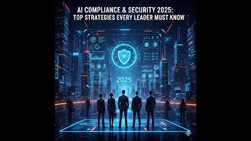 AI Compliance & Security 2025: Top Strategies Every Leader Must Know