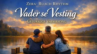 Vader se Vesting (Zera-Ruach Rhythm)