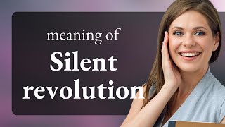 Understanding the Phrase Silent Revolution