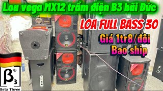 ❤️‍🔥Loa Vega MX12 ,Trầm điện b3 Bãi Đức full bass 30 chỉ từ 1tr8/đôi☎️:08888.39.555