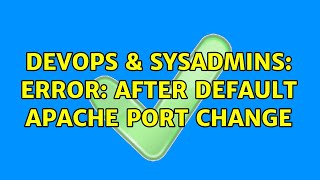 Celebrity DevOps & SysAdmins: Error: after default apache port change Net Worth