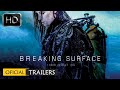 Breaking surface trailer 1  topcine movie tv