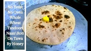 Whole Wheat Butter Tandoori Naan\Tandoori Roti| Without Tandoor On Tawa Recipe | By Honey Ka Kitchen
