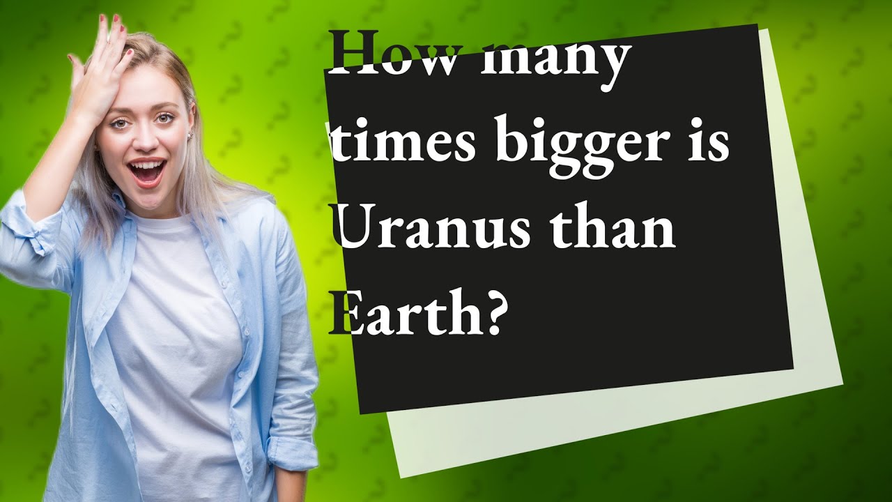 How many times bigger is Uranus than Earth? - YouTube