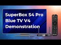 Superbox s4 pro blue tv v4 demonstration