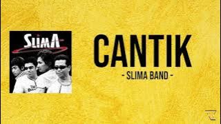 Slima Band - Cantik (lirik) | Terpukau ku memandang Wajah manismu cantik