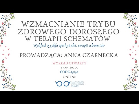 Wzmacnianie trybu Zdrowego Dorosłego w terapii schematów - Anna Czarnecka