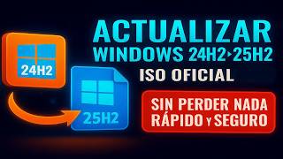 Actualizar Windows 11 24H2 a 25H2 SIN Perder Nada (Rápido y Seguro)