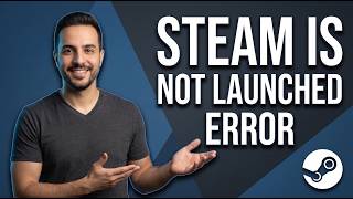 Steam Is Not Launched Error (Easy Fix Guide)