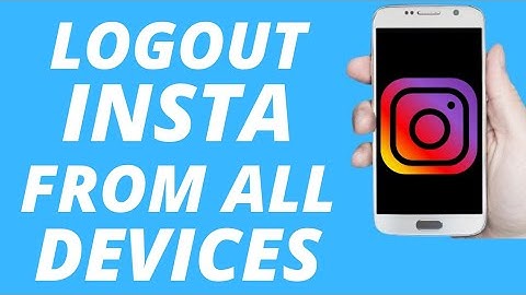 How To Logout Instagram From Other Devices Without Changing Password in 2021
