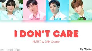 NU'EST W (뉴이스트 W) - I Don't Care (with 스푼즈 (Spoonz)) [Color Coded Han|Rom|Eng Lyrics] 가사