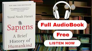 Sapiens: A Brief History of Humankind by Yuval Noah Harari [ Full Audiobook Free ]