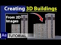 Creating 3D Buildings from 2D Images | After Effects Tutorial | VisualFX_Explorers