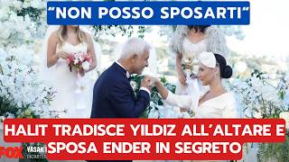 FORBIDDEN FRUIT ANTICIPAZIONI: HALIT TRADISCE YILDIZ ALL’ALTARE E SPOSA ENDER IN SEGRETO