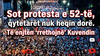 🔴 LIVE | Sot protesta e 52-të, qytetarët nuk heqin dorë. Të enjten ‘rrethojnë’ Kuvendin