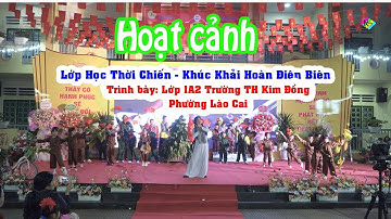 Hoạt Cảnh: Lớp Học Thời Chiến | Lớp 1A2 Trường TH Kim Đồng, TP Lào Cai, tỉnh Lào Cai.