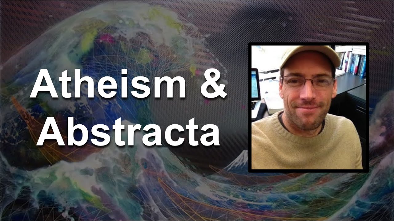 From Abstracta to Atheism? | Dr. Felipe Leon