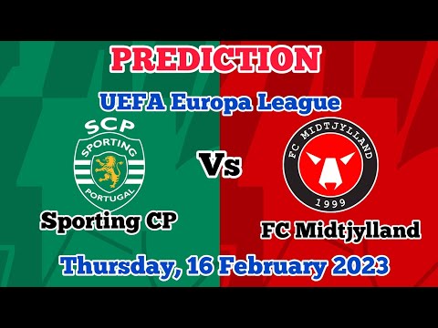 Sporting CP vs Midtjylland Prediction and Betting Tips | February 16, 2023