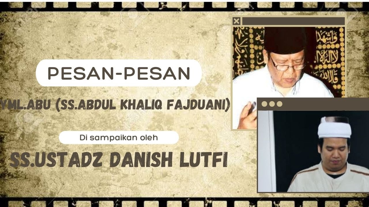 YML.SS. USTADZ DANISH LUTFI menyampaikan Pesan YML ABU (SS. abdul khaliq fajduani )