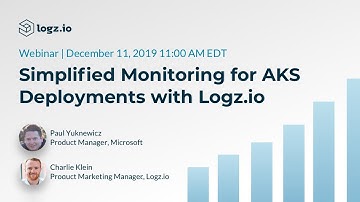 Webinar: Simplified Monitoring for AKS Deployments with Logz.io