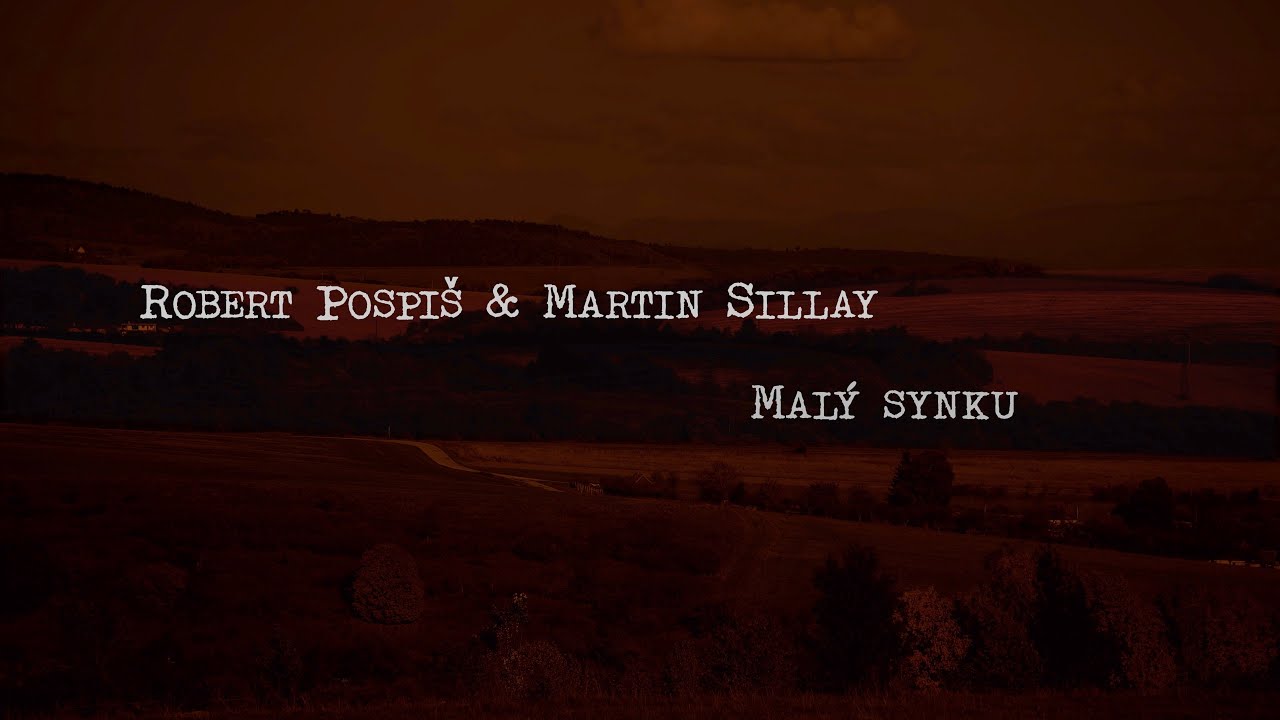 Robert Pospiš & Martin Sillay - Malý synku