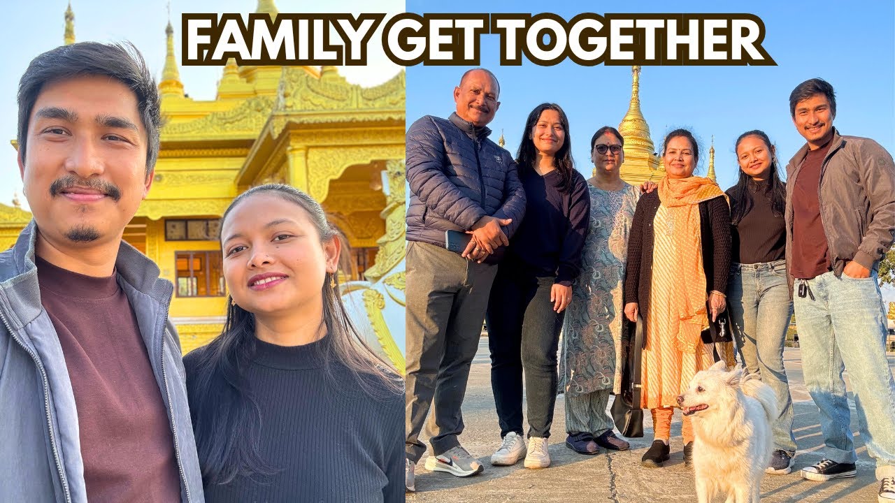 A Family Get Together || Golden Pagoda - Namsai || Vlog 23