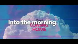 Sheppard - Coming Home Lyrics