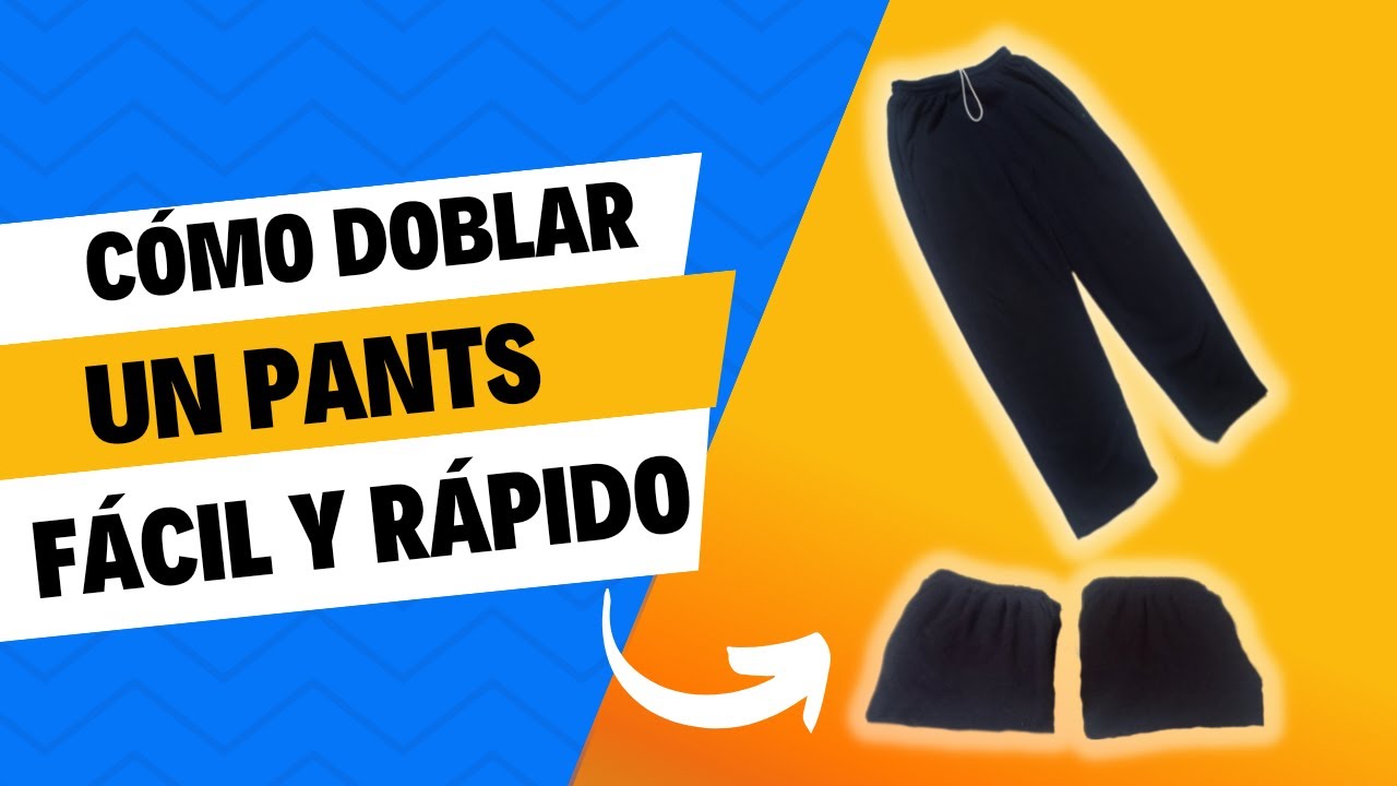 CÓMO DOBLAR UN PANTS FÁCIL Y RÁPIDO - YouTube