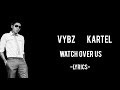 Vybz Kartel - Watch Over Us (lyrics)