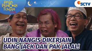 Udin Nangis Kejer! Dibohongin Bang Jack dan Pak Jalal | Para Pencari Tuhan Jilid 16 - Episode 12