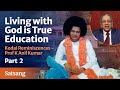 Part 02 | Living with God is True Education - Kodai Reminiscences | Prof K Anil Kumar | Satsang