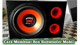 Cara Membuat Box Subwoofer 12 inch untuk Mobil | KLINIK OTOMOTIF