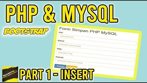 Cara Menyimpan / Insert Data Tabel PHP dengan Bootstrap Localhost - PHP MySQL | PART 1 BELAJAR PAK