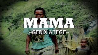 Gedix ft Cecilia Atege - Mama (Song Written by Late Lazarus Towa)