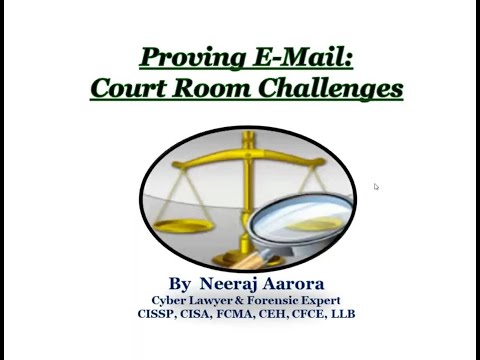 Proving E-mail: Court Room Challenges