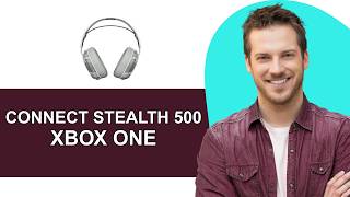 How To Connect Turtle Beach Stealth 500 To Xbox One - Full Guide