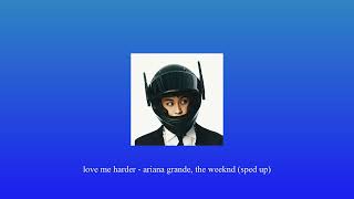 love me harder   ariana grande, the weeknd sped up @QuickSong