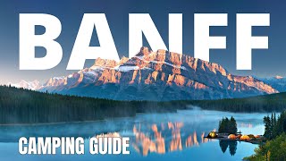 2024 CAMPING in Banff | The DEFINITIVE GUIDE