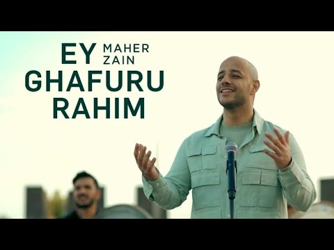 Maher Zain   Ey Ghafuru Rahim Official Video 2024       