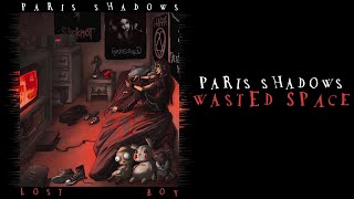 Paris Shadows - Wasted Space
