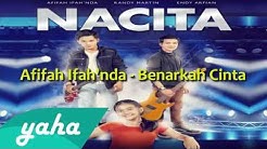 OST Nacita MNCTV    Afifah Ifah'nda   Benarkah Cinta   Video Lirik  - Durasi: 3:55. 