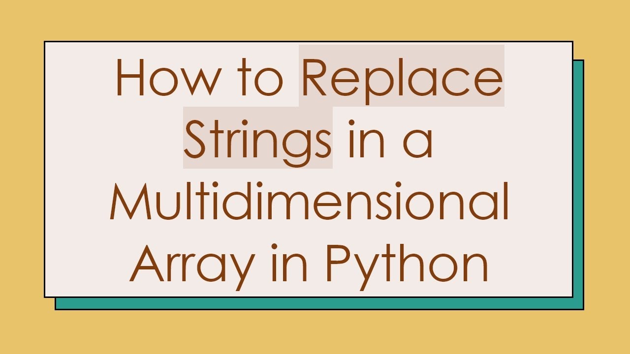 How to Replace Strings in a Multidimensional Array in Python - YouTube