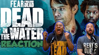 Dead in the Water - A Fear the Walking Dead Story FULL EPISODE REACTION!!!