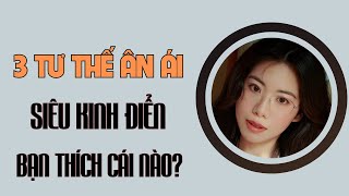 3 Tư thế ân ái siêu kinh điển, bạn thích cái nào?